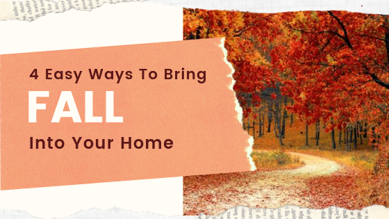 4 Easy Ways To Bring Fall Into Your Home