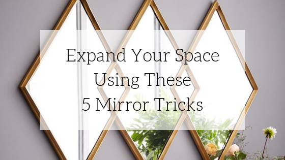 Expand Your Space Using These 5 Mirror Tricks