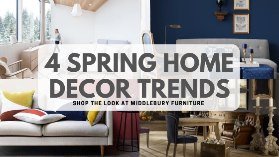 4 Spring Trends at Middlebury Furniture